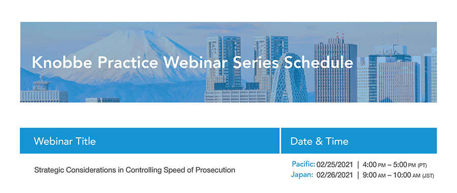 Knobbe Practice Webinar Series:  Strategic Considerations in Applicant Duty of Disclosure and Information Disclosure Statement (IDS) Submissions_1